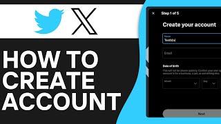 How to Create X (Twitter) Account in 2024 (Step by Step)