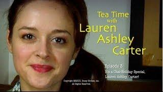 Tea Time with Lauren Ashley Carter -- Episode 3