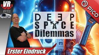 Deep Space Dilemmas / PICO 4 / Erster Eindruck / Deutsch