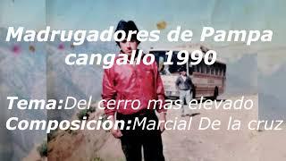 Madrugadores de Pampa Cangallo 1990 - Del cerro mas elevado