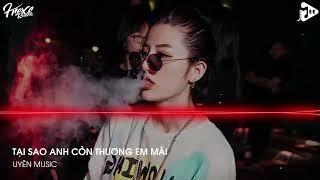 NONSTOP VINAHOUSE 2023 - TÌNH TA HAI NGÃ REMIX TIKTOK - TẠI SAO ANH CÒN THƯƠNG EM MÃI REMIX