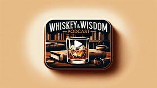 Whiskey and Wisdom with MarkZ, MikeB, and Zester. 11/13/2024