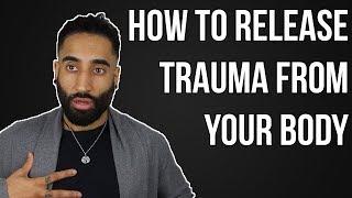 How to Release Trauma from your Body