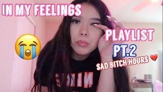 IN MY FEELINGS PLAYLIST PT.2 