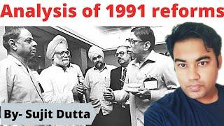 Analysis of 1991 economic reforms | economy UPSC | UPSC 2020 | Sujit Dutta