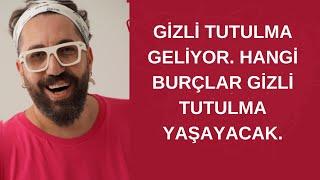 GİZLİ TUTULMA GELİYOR. HANGİ BURÇLAR GİZLİ TUTULMA YAŞAYACAK.