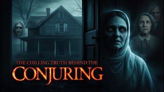 The Chilling Truth Behind The Conjuring: Unveiling the Real Horror Stories!