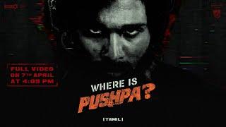 Where is Pushpa? (Tamil) | Hunt before The RULE | Announcement Glimpse | Allu Arjun | Sukumar