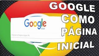 COMO DEIXAR O GOOGLE COMO PÁGINA INICIAL E PADRÃO DE PESQUISA NO GOOGLE CHROME