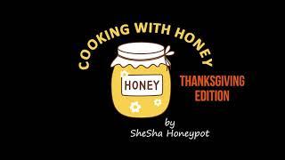 Thanksgiving Edition - Dinner - Cooking with Honey