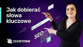 Webinar SEMSTORM: Jak dobierać słowa kluczowe do SEO i content marketingu