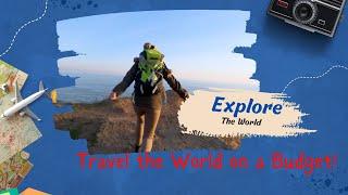 How To Travel the World on a Budget | Travel Cheap | Best Tips for Travel Budget | Money Saving Hack