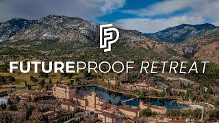 Future Proof Retreat 2024 Recap