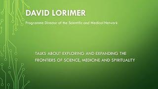 David Lorimer - The Scientific and Medical Network