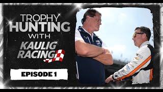 Pushing the Limits | Trophy Hunting with Kaulig Racing Episode 1 | NASCAR