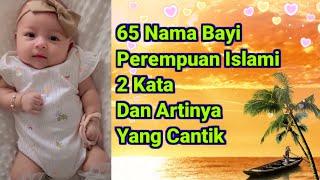 65 Nama Bayi Perempuan Islami 2 Kata Dan Artinya Yang Cantik