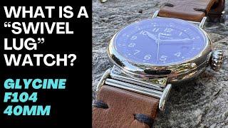 What is a "Swivel Lug" Watch? - Glycine F104 GL0129