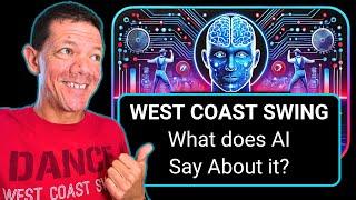 I asked AI - "What is West Coast Swing ?" 