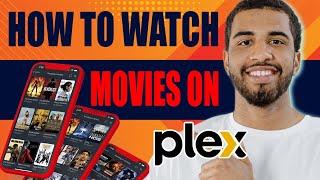 How to Watch Movies on Plex (2024)