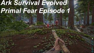 Ark Survival Evolved: Primal Fear Episode 1