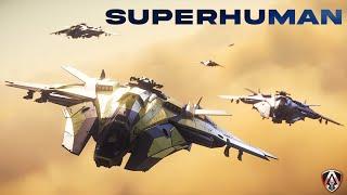 Superhuman - Star Citizen Cinematic Low Fly