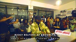 Ricky Belfort at Brooklyn Tea After Hours| R&B,  Afrobeats, House, Amapiano