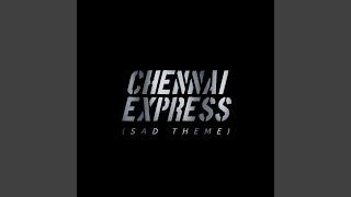 Chennai Express (Sad Theme)