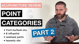 POINT CATEGORIES (PART 2) | Acupuncture Channels and Points