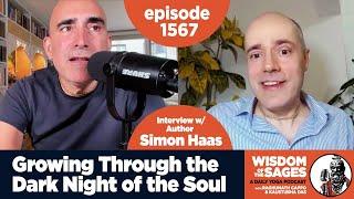 1567: Growing Through the Dark Night of the Soul / An Interview with Author Simon Haas
