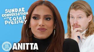 ANITTA: Sundae Conversation with Caleb Pressley