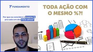 Eu dou o mesmo % pra cada empresa na carteira!