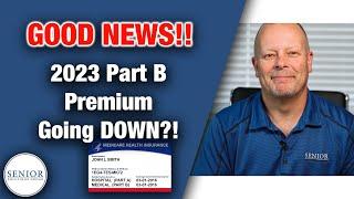 Medicare Part B Premium Expected to DECREASE in 2023! - Senior Solutions Group