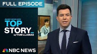 Top Story with Tom Llamas - March 10 | NBC News NOW