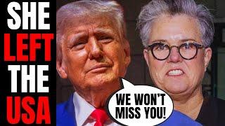 Woke Celebrity Rosie O'Donnell LEAVES The USA And Gets ROASTED By Trump