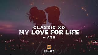 CLASSIC XD x MY LOVE FOR LIFE ft ASH (LIVE BY JAMZ CARIBBEAN)