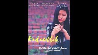 Kadawtbik || Ramtiamngak || Nuruat || Bawm Song | Official 2019