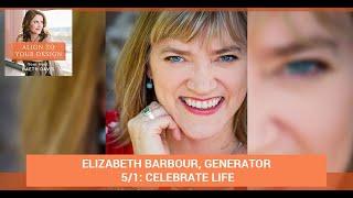 Elizabeth Barbour, Generator 5/1: Celebrate Life