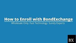 How to Enroll with BondExchange