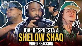 LA LETAL RESPUESTA DE JOA A SHELOW SHAQ “VIDEO REACCIÓN”