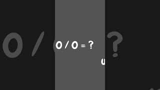 Zero divided by Zero | #Shorts