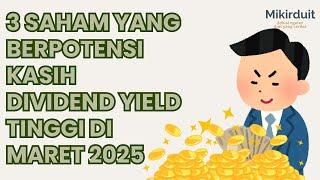 3 Saham yang Diproyeksikan Bagikan Dividen dengan Yield Tertinggi di Maret 2025, Ada Siapa Saja Nih?