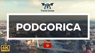 Podgorica Drone Video 4K - Capital of Montenegro 