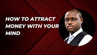 How To Attract Money With Your Mind