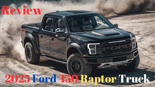 2025 Ford-150 Raptor Truck Review | The Ultimate Off Road Truck