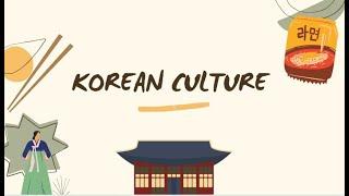 KOREAN CULTURE & TRADITION