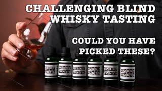 Blind Whisky Challenge | Whiskies So Unique, I Couldn’t Pick A Single Distillery