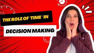 The Role of Time in Decision Making | Lara Hochman, MD