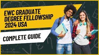 EWC Graduate Degree Fellowship | New Guide For How To Apply