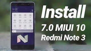 Install 7.0 Nougat MIUI 10 on Redmi Note 3