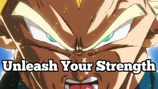 Vegeta's Motivational Speech - UNLEASH YOUR STRENGTH!